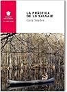 La práctica de lo salvaje by Gary Snyder