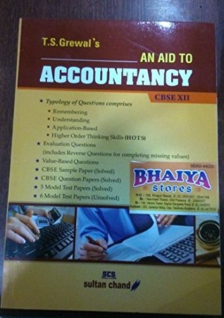 T.S. Grewal's an Aid to Accountancy - CBSE XII (Old Edition)