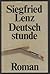 Die Deutschstunde by Siegfried Lenz