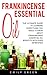 Frankincense Essential Oil:...