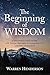 The Beginning of Wisdom – A...