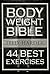Bodyweight Bible: 44 Best E...