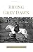 Riding Grey Dawn