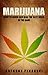Marijuana: How to Grow and Deal the Best Deed in the Game (Cannabis, Hemp, Immune system, Weed, Hydroponics)