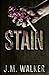 Stain (King's Harlots MC, #2) by J.M. Walker