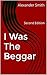 I Was The Beggar: Second Edition