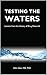 Testing the Waters: Lessons from the History of Drug Research