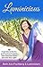 Luminicious: 10 Inspirational Stories and Practices to Ignite Your Feminine Power and Own Your Light!