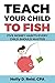 Teach Your Child to Fish by Holly D. Reid