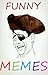 Memes: Bunch of Funny Addicting Memes- Hilarious Stuff (Funny Memes and Pictures)