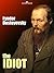 The Idiot by Fyodor Dostoevsky