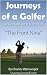 Journeys of a Golfer "Be Careful What You Pray For" The Front... by Charles Wainwright