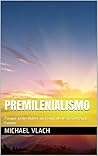 Premilenialismo: ...