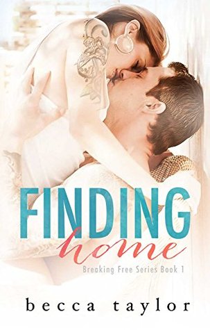 Finding Home (Breaking Free, #1)