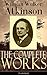 The Complete Works of William Walker Atkinson (Unabridged): New Thought, Yogi Philosophy, and Occult Wisdom for Mind Power, Magnetism, and Spiritual Mastery