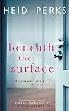 Beneath the Surface by Heidi Perks