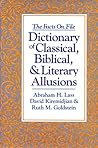 The Facts on File Dictionary of Classical, Biblical and Literary Allusions