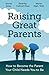 Raising Great Parents by Doone Estey