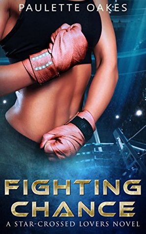 Fighting Chance: A Star-Crossed Lovers Novel (Kindle Edition)