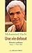 Une vie debout - Mémoires politiques - tome 1 1945-1962