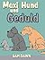 Kinderbücher: Maxi Hund und Geduld: Kinderbücher ab 2 - 8 jahre (Gutenachtgeschichten, Schlafenszeit, Gute-Nacht-Geschichten, Kinderbuch, Märchen, Vorlesegeschichten ... für Kinder) (German Edition)