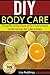 DIY Body Care by Lisa Reddings