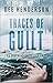 Traces of Guilt by Dee Henderson