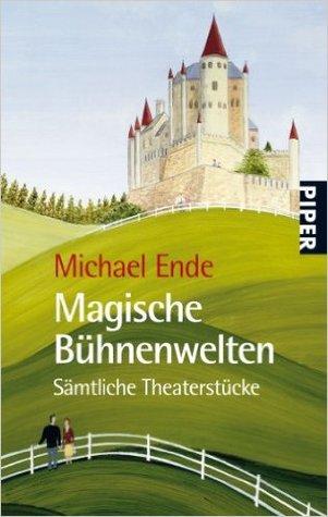 Magische Bühnenwelten: Sämtliche Theaterstücke (Paperback)