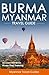 Myanmar: Myanmar Travel Guide, Burma Travel Guide (Myanmar Guide, Burma Guide, South East Asia Travel Guide, Myanmar Travel Guide, Burma Travel Guide)