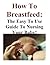 How To Breastfeed: The Easy...