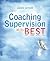 Coaching Supervision at its B.E.S.T.: Build, Engage, Support, Trust