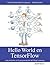 Hello World en TensorFlow: Para iniciarse en la programación del Deep Learning (Spanish Edition)