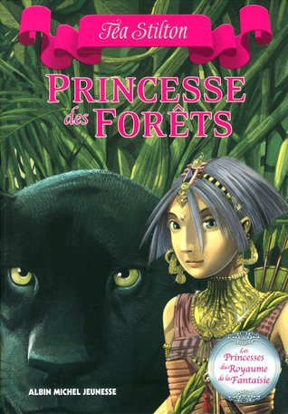Princesse des forêts (Les Princesses du Royaume de la Fantaisie, #4)