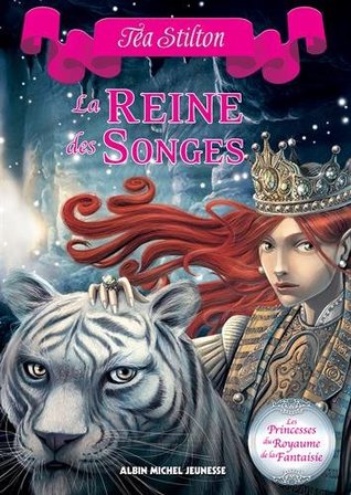 La Reine des Songes (Les Princesses du Royaume de la Fantaisie, #6)