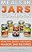 Meals in Jars Cookbook: Healthy, Quick, and Easy Mason Jar Recipes