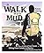A Walk with Mud: a story of...