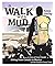 A Walk with Mud: a story of two friends hiking from Canada to Mexico on the Pacific Crest Trail