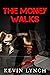 The Money Walks
