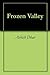 Frozen Valley by Ashish Dhar