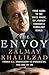 The Envoy: From Kabul to the White House, My Journey Through a Turbulent World