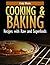 Cooking and Baking: Recipes with Raw and Superfoods