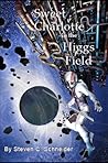 Sweet Charlotte in the Higgs Field by Steven  Schneider