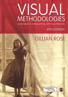 Visual Methodologies: An Introduction to Researching with Visual Materials
