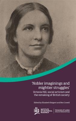 Octavia Hill, social activism and the remaking of British society (Institute of Historical Research)