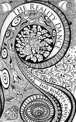 The Reality Dance: It's Life But Not As We Know It