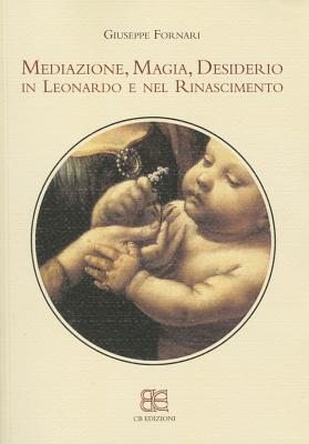 Mediazione, Magia, Desiderio in Leonardo e nel Rinascimento