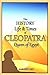 The History, Life and Times of Cleopatra, Queen of Egypt