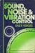 Sound, Noise, and Vibration Control