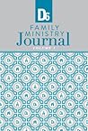 D6 Family Ministry Journal Volume 1