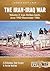 The Iran-Iraq War. Volume 2...